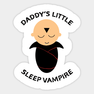 Daddy's sleep vampire Sticker